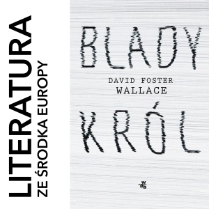 David Foster Wallace - Blady król (2011)