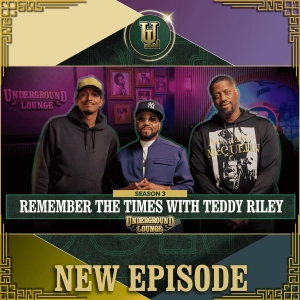 Remember The Times W/ Teddy Riley | The Underground Lounge S3 E.24