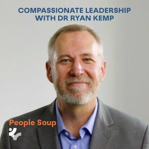 Compassionate Leadership with Dr Ryan Kemp
