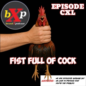 Fist Full of Cock | 140