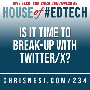 Is It Time To Break-up with Twitter/X? - HoET234
