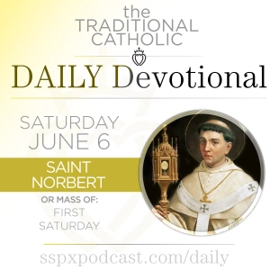 Jun 6 – S Norbert / First Sat