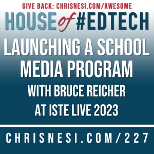 Launching a School Media Program with Bruce Reicher - HoET227