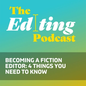 Becoming a fiction editor: 4 things you need to know