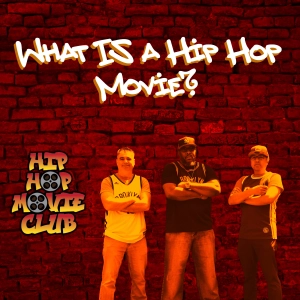 What IS a Hip Hop movie?