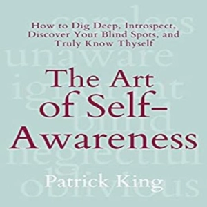Unveiling The Art Of Self-Awareness: A Deep Dive Into Your Inner World