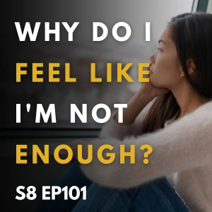 Why Do I Feel Like I'm Not Enough?