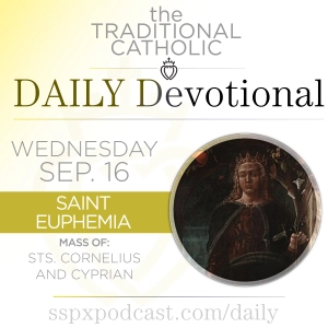 Sep 16 – Ss Cornelius & Cyprian / S Euphemia