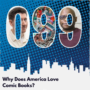 Why Does America Love Comic Books?