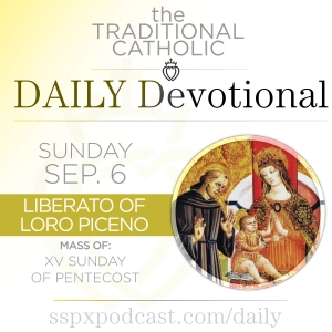 Sep 6 – XV Sun of Pentecost / S Liberato of Loro Piceno