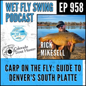 958 | Carp on the Fly: Rick Mikesell's Guide to Denver's South Platte
