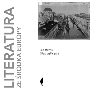 Jan Morris - Triest, czyli nigdzie (2001)