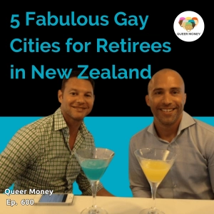 Top 5 Gay-Friendly Places in New Zealand to Retire | Queer Money Ep. 600