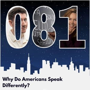 Why Do Americans Speak Differently?