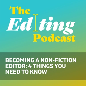 Becoming a non-fiction editor: 4 things you need to know