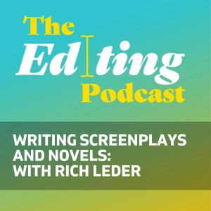 Writing screenplays and novels: With Rich Leder