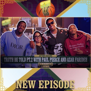 AFTER HOURS: Truth Be Told Pt.2 W/ Paul Pierce & Azar Farideh | The Underground Lounge