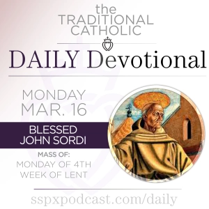 Mar 16 – Mon of 4th Wk of Lent / Bl John Sordi