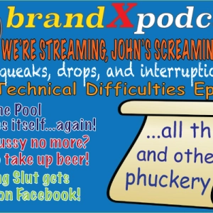 Technical Gremlins Invade the Show | Brand X Podcast 056