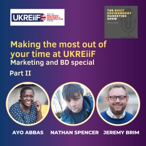 Making the most out of your time at UKREiiF, part II, with Nathan Spencer, Jeremy Brim and Ayo Abbas