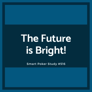 Upgrade Your Poker Decisions – Plan for the Future #516