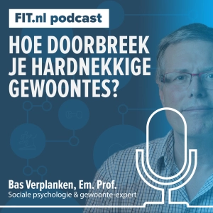 #249: Hoe doorbreek je hardnekkige gewoontes - Prof. em. Bas Bas Verplanken