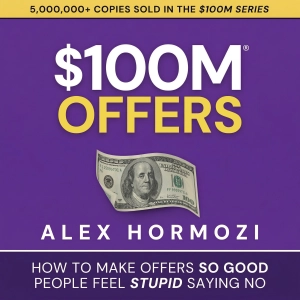 $100M Offers Audiobook Part 6