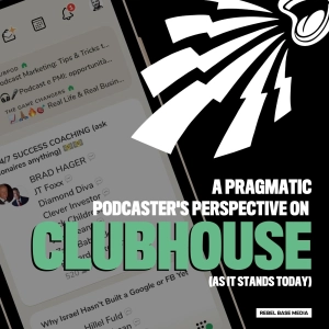Is Clubhouse a Podcast Marketing Game Changer?