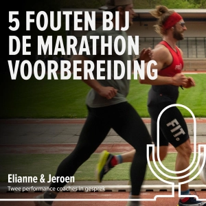 #334: 5 fouten die je wil voorkomen bij de Marathon