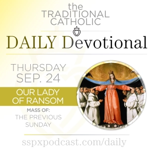 Sep 24 – Feria / Our Lady of Ransom