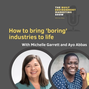 How to bring 'boring' industries to life with Ayo Abbas and Michelle Garrett