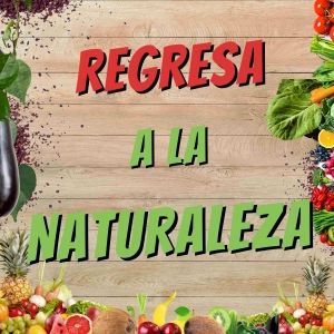 Regresa A La Naturaleza