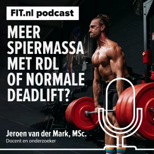 #260: Meer spiermassa met een RDL of deadlift? [Q&A over krachttraining]