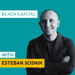 (ENG): From no English at 18 to founding Reach Capital ($1B fund) - Esteban Sosnik