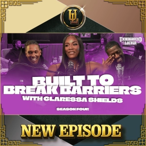 Built To Break Barriers W/ Claressa Shields | The Underground Lounge S4 E.13
