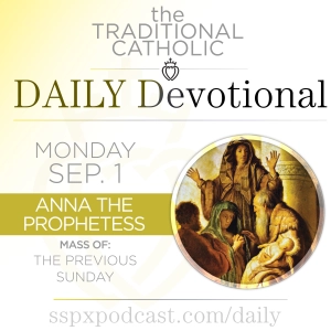Sep 1 – Feria / Anna the Prophetess