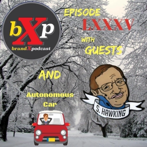 Stephen Hawking and Autonomous Car Visit the Show | Brand X Podcast 085