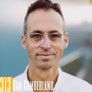 313 Dan Cumberland - Finding Meaning, Battling Burnout, and Exploring Neurodivergence