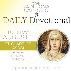 Aug 11 – Feria / S Clare of Assisi