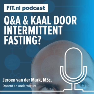#226: Kaal door intermittent fasting? + Q&A