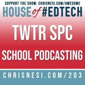 (TWTR SPC) School Podcasting - HoET203