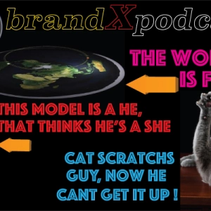 Transexuals & Cats Lead to Impotence in Straight Men | Brand X Podcast 067