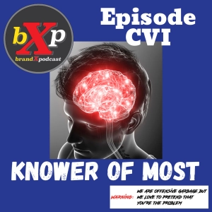 Knower of Most | Ep 106