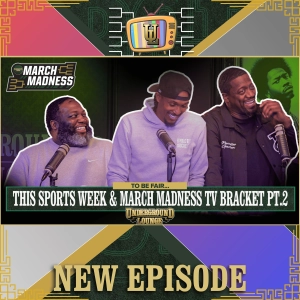 THIS SPORTS WEEK & MARCH MADNESS TV BRACKET PT.2