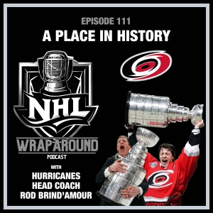 Episode 111 - A Place in History - Rod Brind'Amour - Sept. 8, 2026