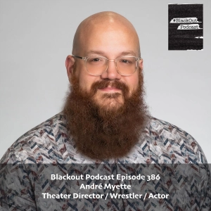 André Myette - Theater Director / Wrestler / Actor
