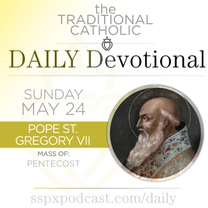 May 24 – Pentecost Sunday / S Gregory VII