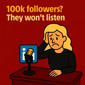 LinkedIn followers aren't listeners. Do the math!