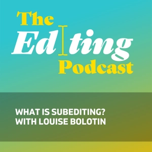 What is subediting? With Louise Bolotin