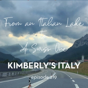 219. A Road Trip from an Italian Lake to a Swiss one!